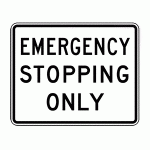 Regulatory Sign - Emergency Stopping Only