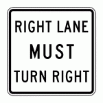 Regulatory Sign - Right Lane Must Turn Right