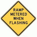 Warning Sign - Ramp Metered When Flashing